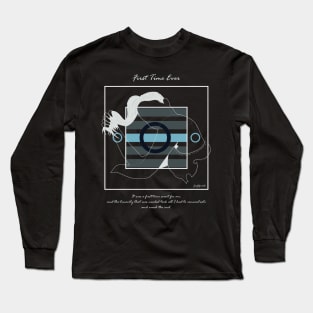 The First Time Ever version 5 Long Sleeve T-Shirt